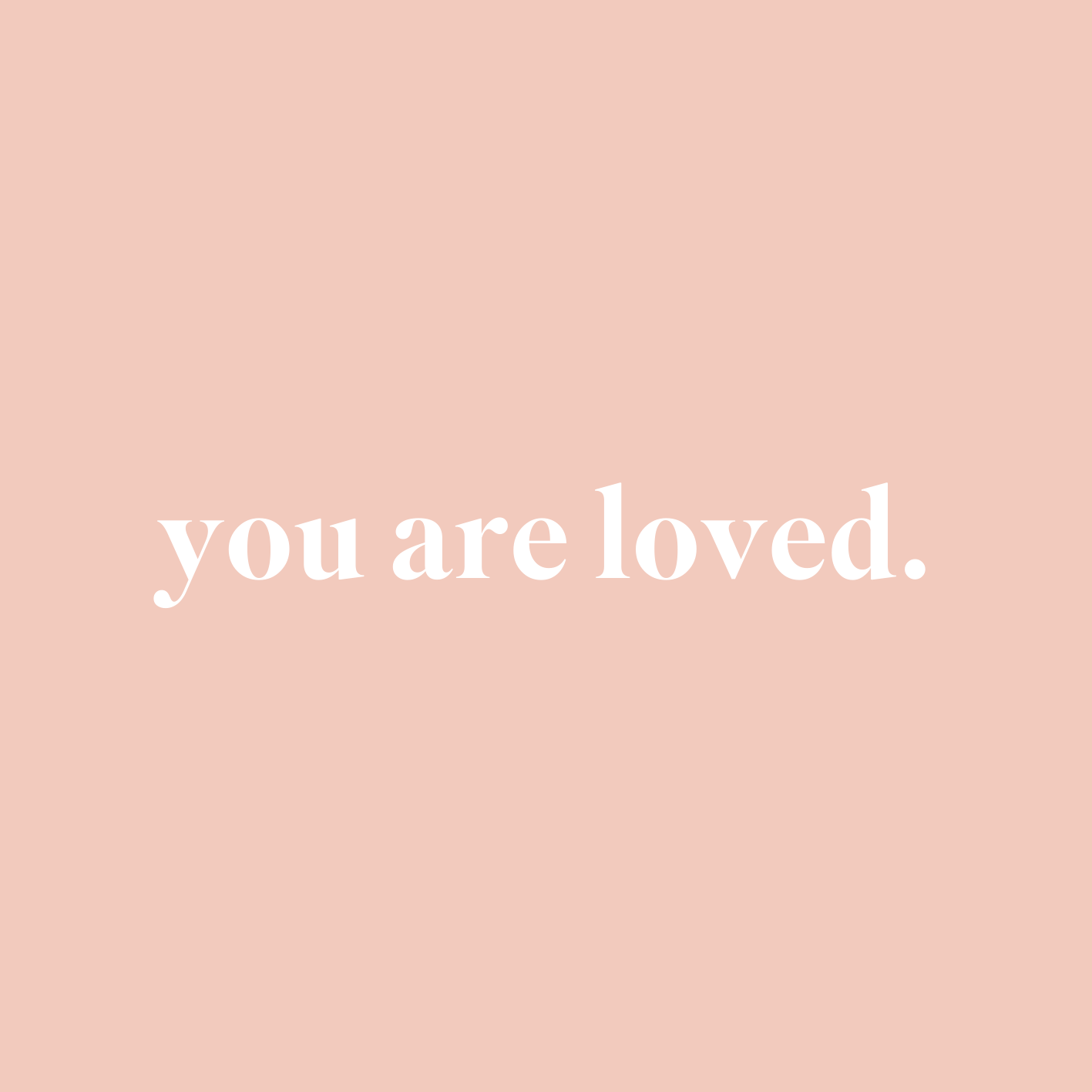 A pink background with the words "you are loved" by biglittlegifting.